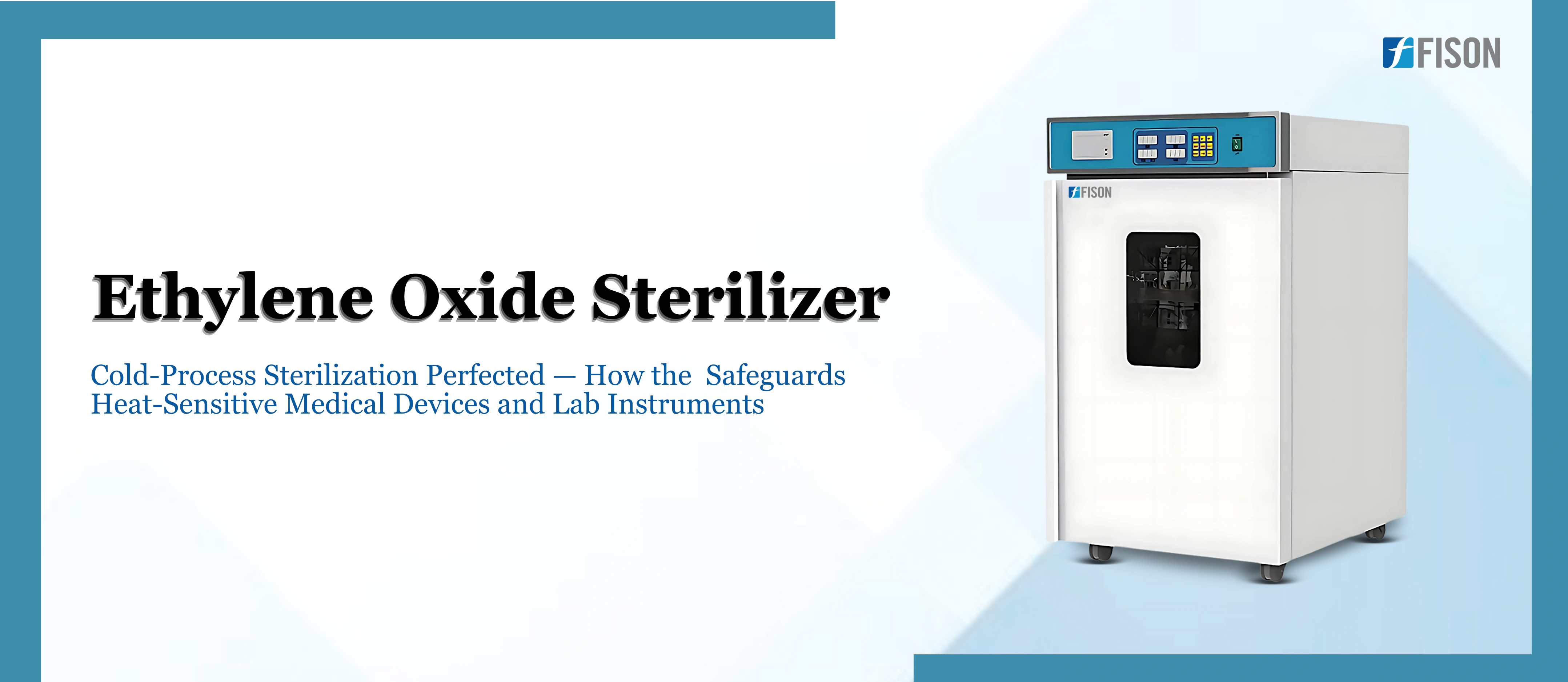 Cold Process Sterilization Perfected  How the Ethylene Oxide Sterilizer Safeguards Heat Sensitive M