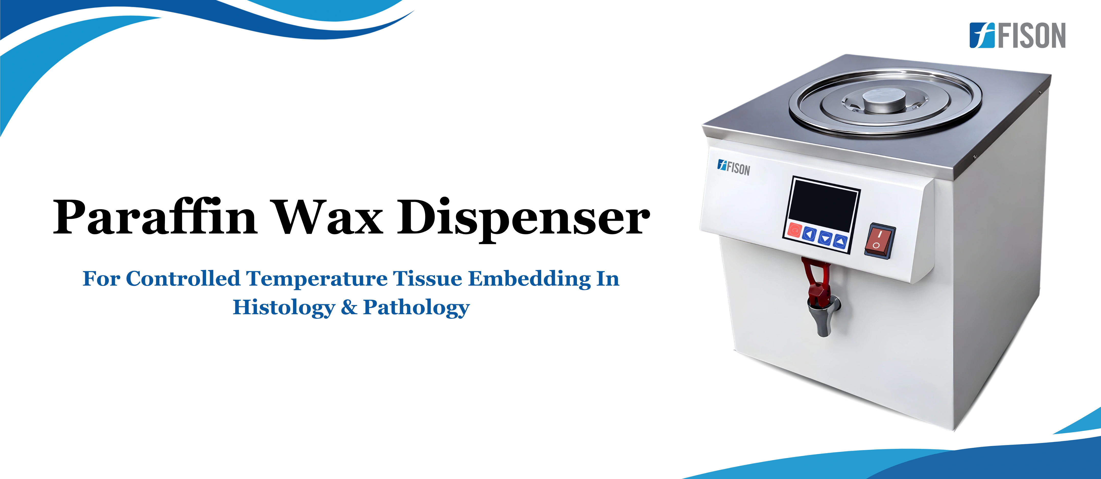 Paraffin Wax Dispenser  for Controlled Temperature Tissue Embedding in Histology and Pathology